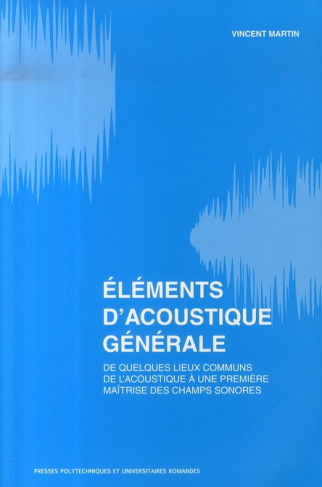 Eléments d'acoustique générale. De quelques lieux communs de l?acoustique à la maîtrise des champs s