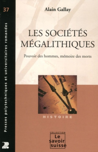 Les sociétés mégalithiques. Pouvoir des hommes, mémoire des morts