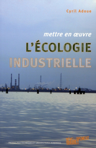 Mettre en oeuvre l'écologie industrielle