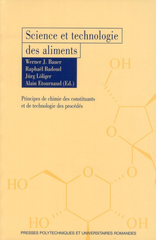 Science et technologie des aliments. Principes de chimie des constituants et de technologie des proc