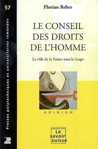 Le conseil des droits de l'homme. Le rôle de la Suisse sous la loupe