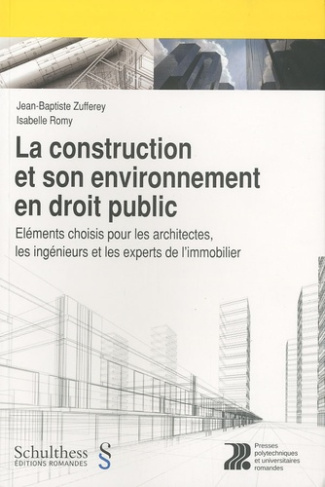 La construction et son environnement en droit public. Eléments choisis pour les architectes, les ing