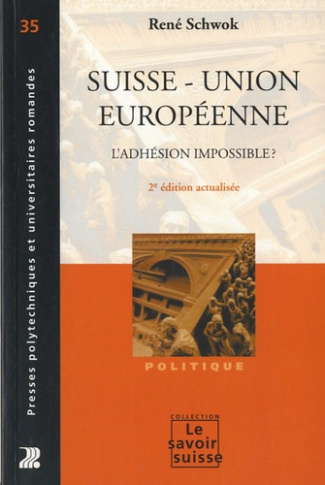 Suisse - Union européenne. L'adhésion impossible ? 2e édition