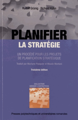 Planifier la stratégie. Un procédé pour les projets de planification stratégique, 3e édition