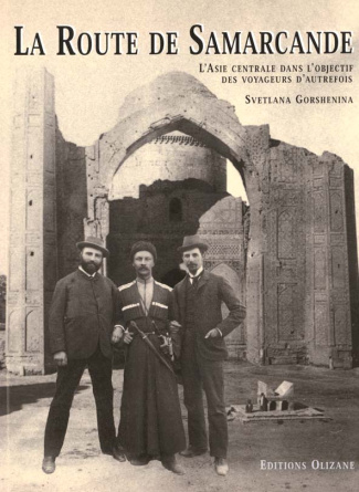 ROUTE DE SAMARCANDE (LA)- ASIE CENTRALE DANS L'OBJECTIF