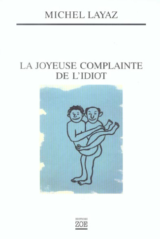 La joyeuse complainte de l'idiot