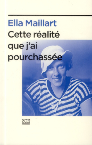 Cette réalité que j'ai pourchassée. Edition revue et augmentée