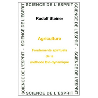 Agriculture. Fondements spirituels de la méthode bio-dynamique