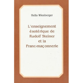 L'enseignement ésoterique de Rudolf Steiner et la Franc-maçonnerie. Véracité, Continuité, Renouveau