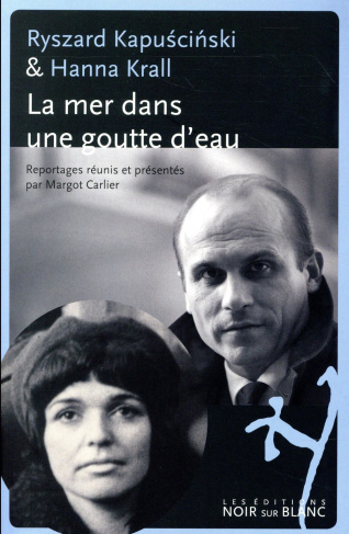 Ryszard Kapuscinski et Hanna Krall - La mer dans une goutte d'eau