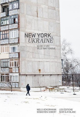 New York, Ukraine. Guide d'une ville inattendue