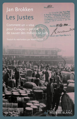 Les Justes. Comment un "visa pour Curaçao" permit de sauver des milliers de Juifs