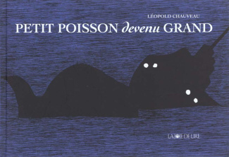 PETIT POISSON DEVENU GRAND