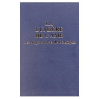 LA LUMIERE DE L'AME LE YOGA SUTRAS DE PATANJALI