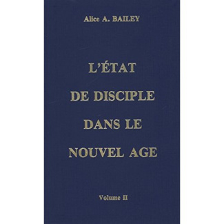 L'état de disciple dans le Nouvel Age. Volume 2