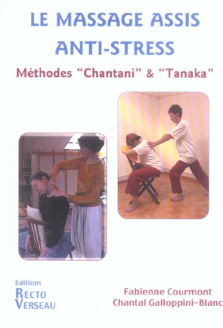 Le massage assis anti-stress. Méthodes "Chantani" et "Tanaka"