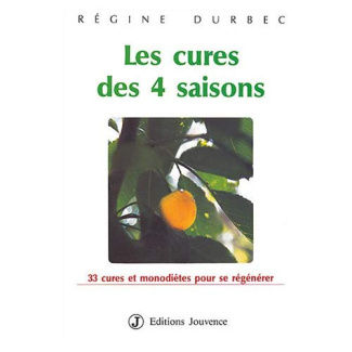 Les cures des quatre saisons. 33 cures et mono-diètes pour se régénérer