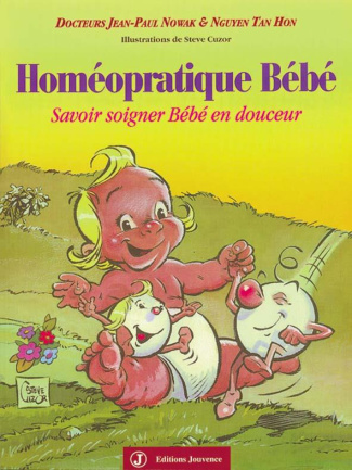 Homéopratique Bébé. Savoir soigner bébé en douceur