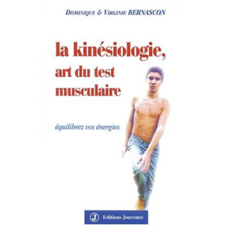 LA KINESIOLOGIE, ART DU TEST MUSCULAIRE. Equilibrez vos énergies