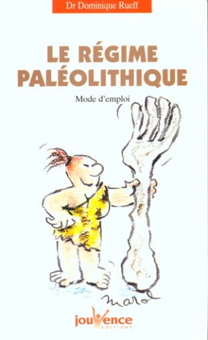 Le régime paléolithique. Mode d'emploi