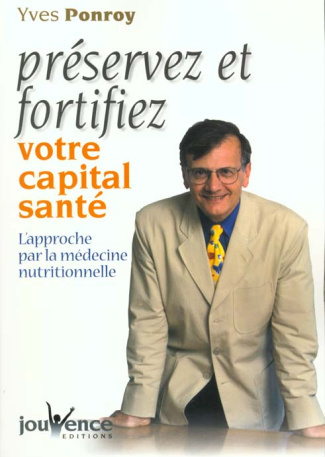 Préservez et fortifiez votre capital santé avec la médecine nutritionnelle