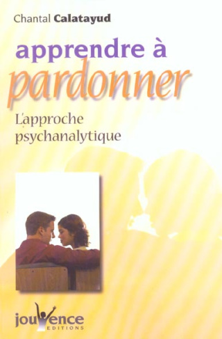 Apprendre à pardonner. L'approche psychanalytique