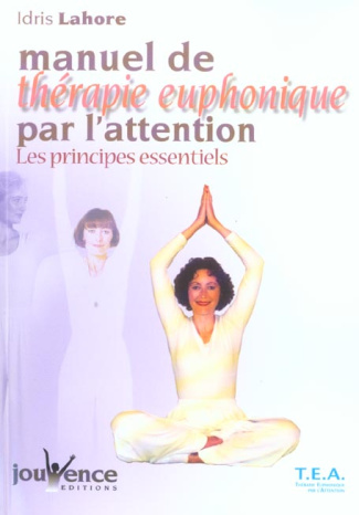 Manuel de thérapie euphonique par l'attention. Les principes essentiels