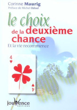 Le choix de la deuxième chance. Et la vie recommence
