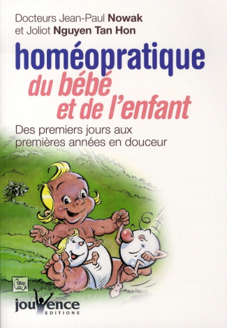 Homéopratique du Bébé et de l'Enfant. Des premiers jours aux premières années en douceur