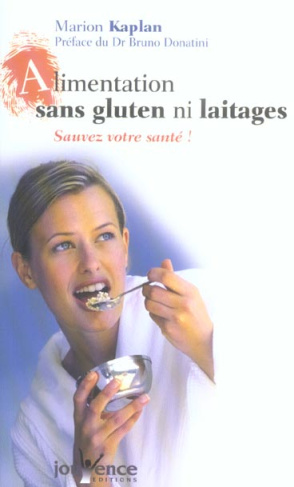 ALIMENTATION SANS GLUTEN NI LAITAGE - SAUVEZ VOTRE SANTE !