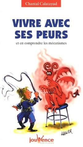 Vivre avec ses peurs. Et en comprendre les mécanismes