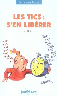 Les tics : s'en libérer... et toc !