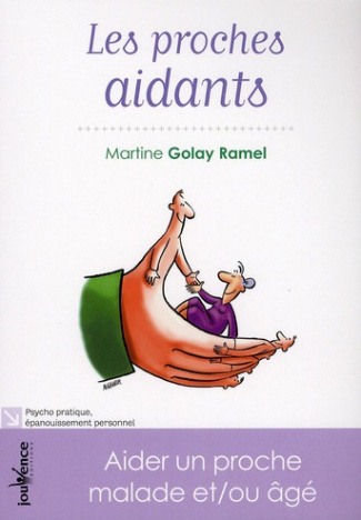 Les proches aidants. Aider un proche malade et/ou âgé