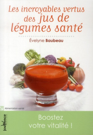 Les incroyables vertus des jus de légumes santé
