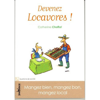 Devenez Locavores ! Mangez bien, mangez bon, mangez local