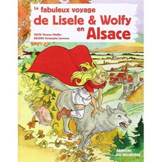 Le fabuleux voyage de Lisele et Wolfy en Alsace