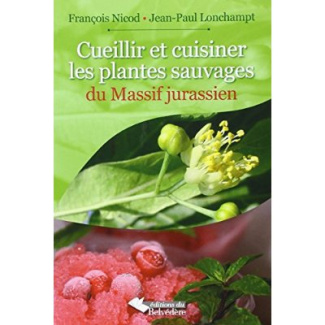 Cueillir et cuisiner les plantes sauvages du massif jurassien