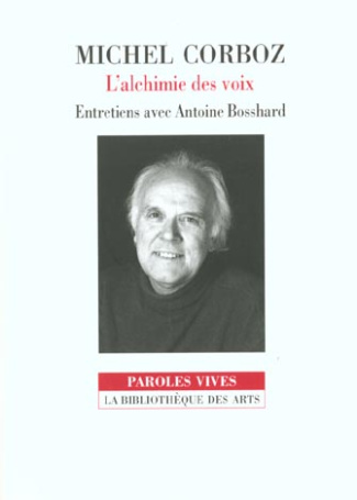 L'alchimie des voix. Entretiens avec Antoine Bosshard