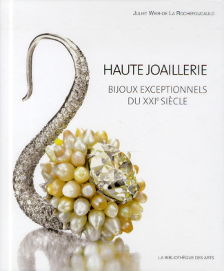 Haute joaillerie. Bijoux exceptionnels du XXIe siècle