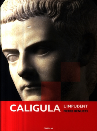 Caligula. L'impudent