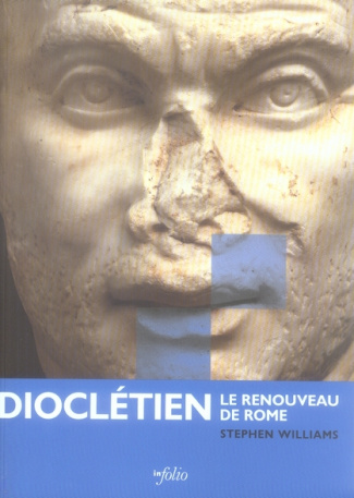 Dioclétien. Le renouveau de Rome