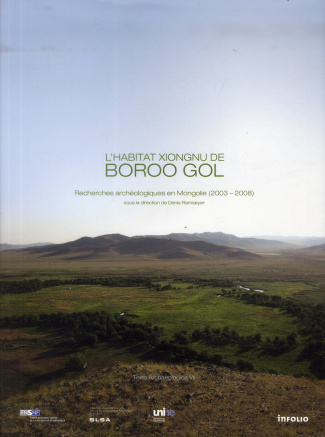 L'habitat Xiongnu de Boroo Gol. Recherches archéologiques en Mongolie (2003-2008)