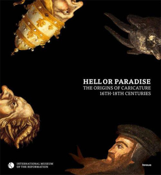 Hell or Paradise : The origins of Caricature, 16th-18th centuries