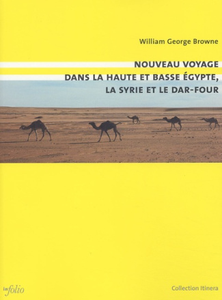 Nouveau voyage dans la haute et basse Egypte, la Syrie et le Dar-Four