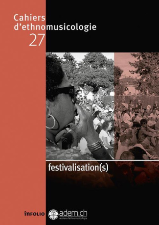 Cahiers d'ethnomusicologie N° 27 : Festivalisation(s)