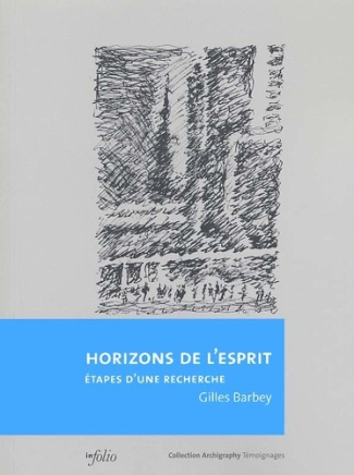 Horizons de l'esprit. Etapes d'une recherche
