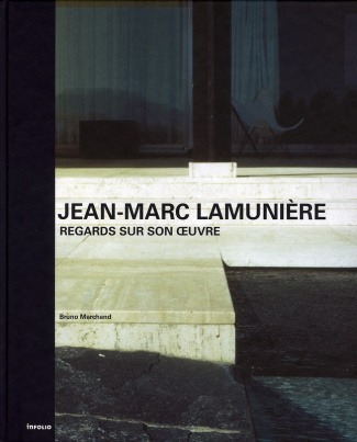 Jean-Marc Lamunière. Regards sur son oeuvre