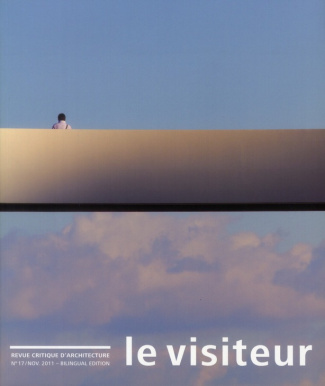 Le Visiteur N° 17, Novembre 2011 : Dossier João Luis Carrilho da Graça (Portugal). Edition bilingue