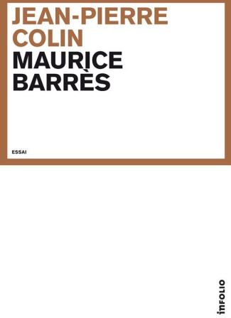 Maurice Barrès. Le Prince oublié