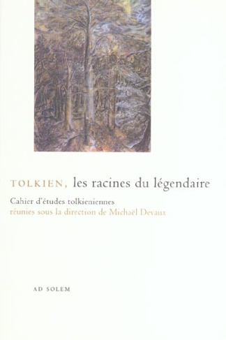 Tolkien. Les racines du légendaire
